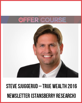 Steve Sjuggerud – True Wealth 2016 Newsletter (Stansberry Research)