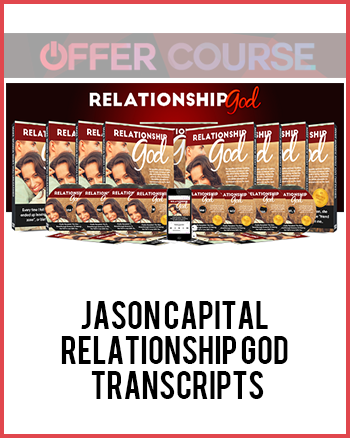 Jason Capital – Relationship God + Transcripts