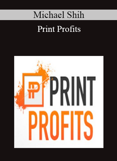 Michael Shih - Print Profits