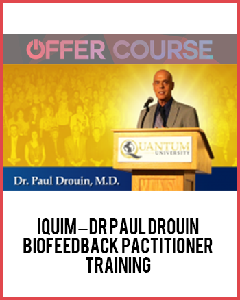 Iquim – Dr Paul Drouin – Biofeedback Pactitioner Training