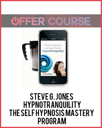 Steve G. Jones – HypnoTranquility: The Self Hypnosis Mastery Program