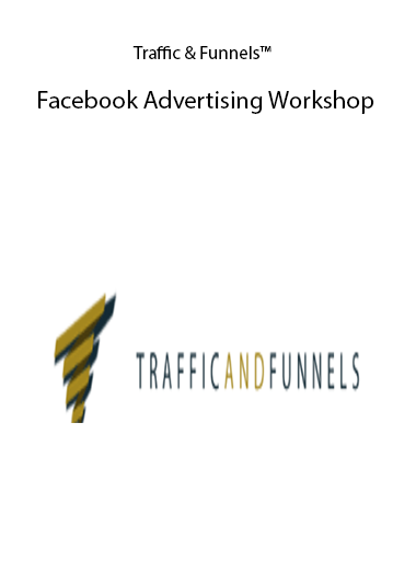 Traffic & Funnels™ – Facebook Advertising Workshop