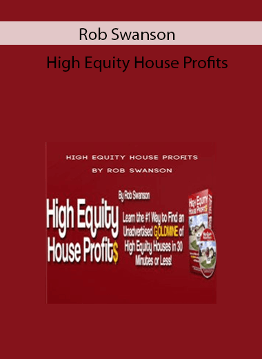 Rob Swanson - High Equity House Profits