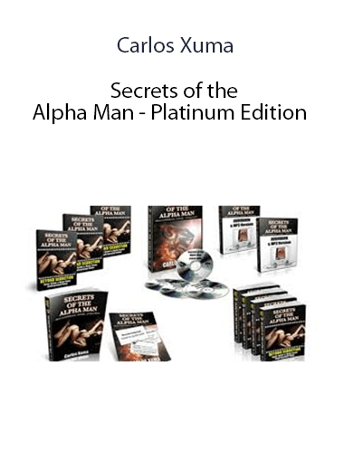 Carlos Xuma - Secrets of the Alpha Man - Platinum Edition