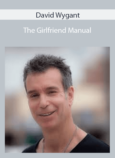 David Wygant – The Girlfriend Manual