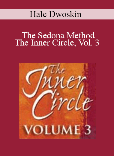 Hale Dwoskin - The Sedona Method - The Inner Circle