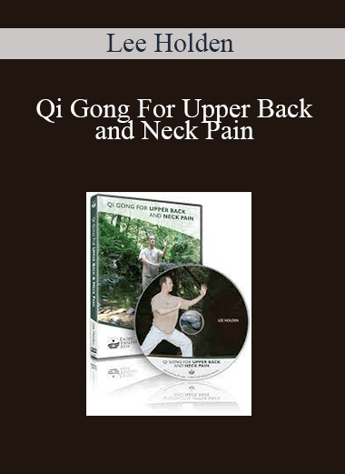 Lee Holden - Qi Gong For Upper Back and Neck Pain