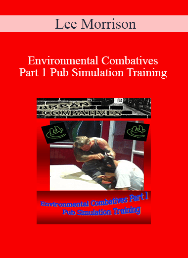 Lee Morrison - Environmental Combatives Part 1 Pub Simulation Training