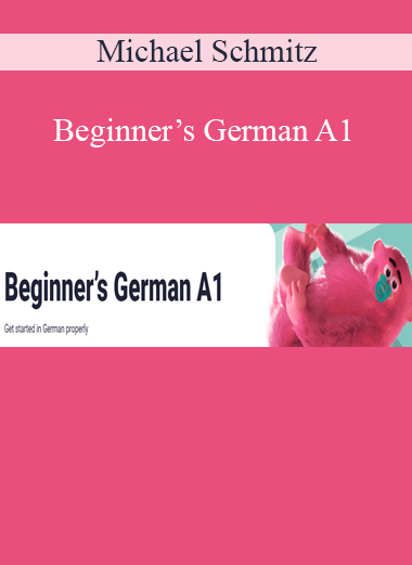 Michael Schmitz - Beginner’s German A1