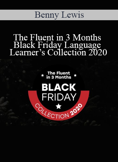 Benny Lewis - The Fluent in 3 Months Black Friday Language Learner’s Collection 2020