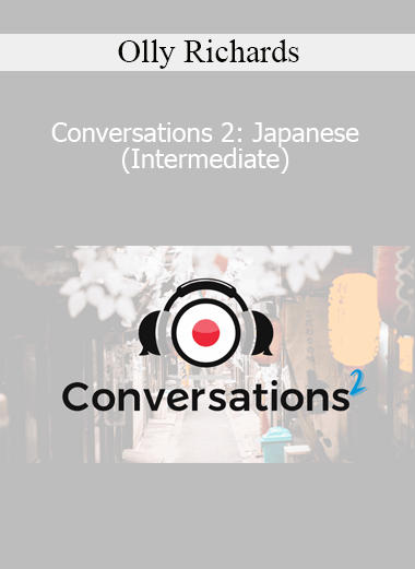 Olly Richards - Conversations 2: Japanese (Intermediate)