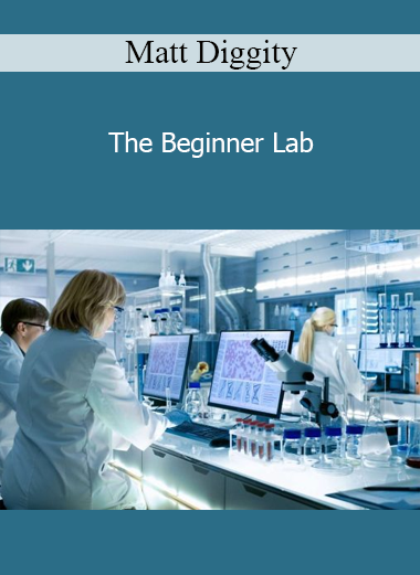 Matt Diggity - The Beginner Lab