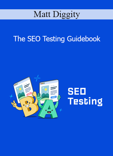 Matt Diggity - The SEO Testing Guidebook