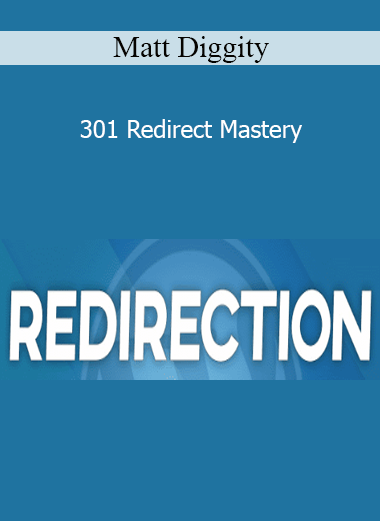 Matt Diggity - 301 Redirect Mastery