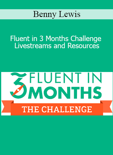 Benny Lewis - Fluent in 3 Months Challenge Livestreams and Resources