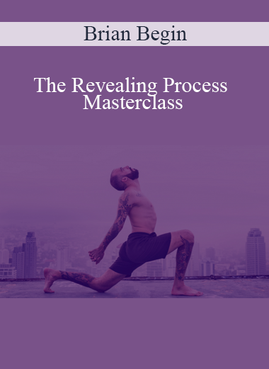 Brian Begin - The Revealing Process Masterclass