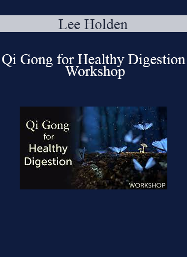 Lee Holden - Qi Gong for Healthy Digestion Workshop