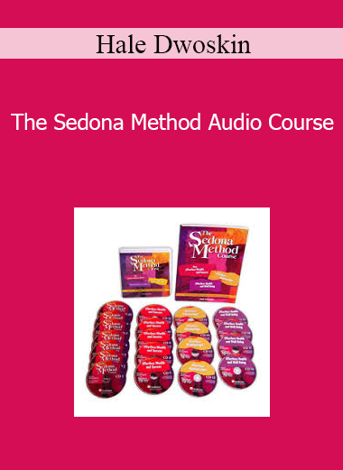 Hale Dwoskin - The Sedona Method Audio Course