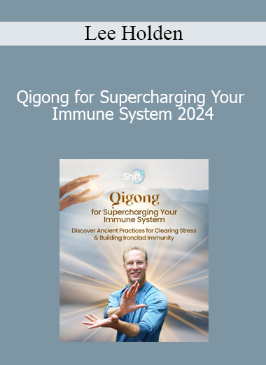 Lee Holden - Qigong for Supercharging Your Immune System 2024